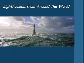 Lighthouses…from Around the World 
