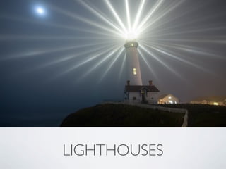 LIGHTHOUSES
 