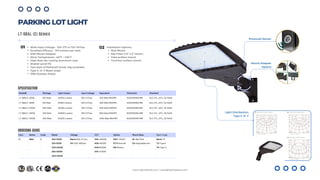 Com. Series Code Rated Voltage CCT Option Mount Base Beam Angle
LT SBAL C 100=100W Blank=100-277vac 30K =3000K DM=1-10VDC SF=Slip fitter Blank=T3
150=150W HV=200-480vac 40K=4000K PC=Photocell EA=Adjustable Arm T2=Type II
200=200W 50K=5000K MS=Motion T5=Type V
250=250W 57K= 5700K
300=300W
Model# Wattage Light Output Input Voltage Equivalent Dimension Standard
LT-SBALC-100W 100 Watt 14,050 Lumens 100-277vac 250 Watt MH/HPS 532X315X183 MM DLC, ETL, cETL, CE, RoHS
LT-SBALC-150W 150 Watt 21,920 Lumens 100-277vac 400 Watt MH/HPS 532X315X183 MM DLC, ETL, cETL, CE, RoHS
LT-SBALC-200W 200 Watt 28,260 Lumens 100-277vac 600 Watt MH/HPS 532X315X183 MM DLC, ETL, cETL, CE, RoHS
LT-SBALC-250W 250 Watt 33,600 Lumens 100-277vac 600 Watt MH/HPS 820X315X164 MM DLC, ETL, cETL, CE, RoHS
LT-SBALC-300W 300 Watt 44,920 Lumens 100-277vac 1000 Watt MH/HPS 820X315X164 MM DLC, ETL, cETL, CE, RoHS
Mount Adapter
Optiins
ORDERING GUIDE
Wide Input Voltage – 100-277 or 120~347vac
Excellent Efficacy – 140 lumens per watt
Wall Mount Adapter
Work Temperature: -40ºF ~+130°F
High-duty die-casting aluminum case
Shatter-proof PC
Two style of Photocell (small, big) available
Type II, III, V Beam angle
IP66 Outdoor Rated
PARKING LOT LIGHT
LT-SBAL (C) Series
SPECIFICATION
Photocell Sensor
Light Distribution:
Type II, III, V
www.lightideled.com | sales@lightideled.com
01 02 Installation Options
Wall Mount
Slip Fitter (1.9"-2.3" tenon)
Yoke surface mount
Trunnion surface mount
 