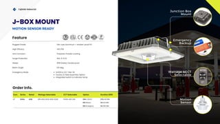 Com. Series Rated Wattage Selectable CCT Selectable Option Duration (EM)
LT SGSAL 40W CP= 40W-60W-80W-100W T=30K-40K-50K DM=1-10VDC STD.=90 MIN.
MS=Motion 2H=120 MIN.
EM=Emergency 3H=180 MIN.
Lightide Industrial
Wattage &CCT
Selectable
IP65
Junction Box
Mount
Emergency
Backup
Motion
Sensor
Rugged Grade Die-cast Aluminum + shatter-proof PC
Surge Protection
Rated
Std. 4-6 KV
IP65 Rated, Vandal proof
Anti Corrosion Polyester Powder coating
Emergency Mode UL924 & CEC Title-20
Factory & Field Assembly Option
Integrated switch & Indicator lamp
High Efficacy 140 LPW
Feature
Order Info.
Beam Angle 120 deg.
J-BOX MOUNT
MOTION SENSOR READY
 