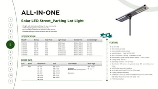 Com. Series Rated Power CCT Control Mode Beam Angle
LT SSTS 30 =30W 30K =3000K
Accessory:
Blank=PIR Sensor & Timing Control
T2M= 160X80
40 =40W 27K =2700K T3= Type III
60 =60W 40K= 4000K
80 =80W 50K= 5000K CA=Camera
100 =100W 57K= 5700K
120 =120W 65K= 6500K
150 =150W
Model# Battery Solar Panel Light Output Suitable Pole Installed Height
LT-SSTS30 240 WH 55W 6,600 lumens Ø60mm, Ø76mm 5-7 mtrs
LT-SSTS40 336 WH 67W 8,800 lumens Ø60mm, Ø76mm 6-8 mtrs
LT-SSTS60 384 WH 85W 13,200 lumens Ø60mm, Ø76mm 8-9 mtrs
LT-SSTS80 576 WH 100W 17,600 lumens Ø60mm, Ø76mm 8-10 mtrs
LT-SSTS100 768 WH 120W 22,000 lumens Ø60mm, Ø76mm 10-11 mtrs
LT-SSTS120 960 WH 150W 26,400 lumens Ø60mm, Ø76mm 11-12 mtrs
LT-SSTS150 1152 WH 180W 33,000 lumens Ø60mm, Ø76mm 12-13 mtrs
5
3
1
4
2
7
6
8
9
10
11
ALL-IN-ONE
Solar LED Street_Parking Lot Light
ALL-IN-ONE
220 lumens per watt
Monocrystalline solar panels
Light Distributor – Type 2M: 160 X80
o o
MPPT+PIR Sensor +timing +Intelligent Control
Removable A grade Lithium LiFePo4 Battery (3,000 Cycles)
Charge Time: 4-6 hrs
Discharge duration: 2-3 rain days
Work Mode: 100% lumens for general mode, 50% lumen for sensor
mode
AL1060 pure aluminum housing
Fit for Ø60 or Ø72 mm (2 3/8“ or 3”) of pole
5-year Unlimited Warranty
Certificate & Test: CE, RoHS, IEC60598/62722/72471, LM79, LM80,
IK08, Wind-Resistance Test, Salt-spray Test.
IP 65 rated outdoor
ORDER INFO.
SPECIFICATION
Bright, safe streets and pathways for your community.
Well-lit parking lots for enhanced security.
Eco-friendly illumination for parks and public spaces.
Reliable lighting for remote locations and off-grid areas.
FEATURE
 
