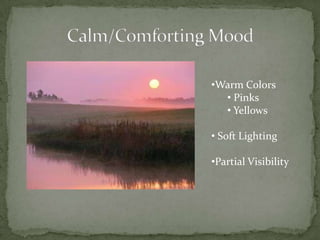 Calm/Comforting MoodWarm Colors