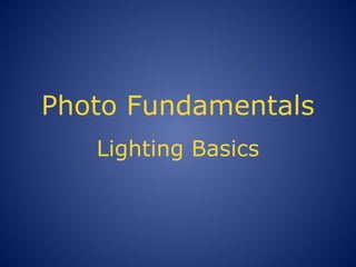 Photography 101 Lighting Basics 