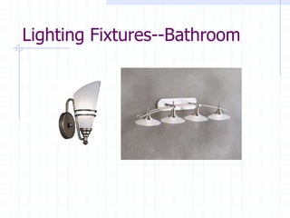 Lighting Fixtures--Bathroom