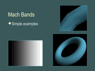 Mach Bands
Simple examples
 