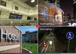 Airports Façade Lighting
Hospitals Street Lighting
ImagecourtesyOsram
ImagecourtesyOsram
 