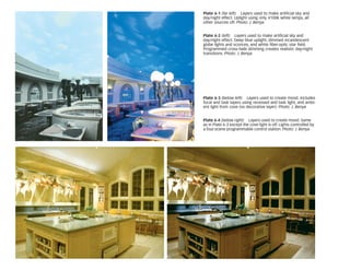 Plate 6-1 (far left) Layers used to make artificial sky and
day/night effect. Uplight using only 4100K white lamps, all
other sources off. Photo: J. Benya
Plate 6-2 (left) Layers used to make artificial sky and
day/night effect. Deep blue uplight, dimmed incandescent
globe lights and sconces, and white fiber-optic star field.
Programmed cross-fade dimming creates realistic day/night
transitions. Photo: J. Benya
Plate 6-3 (below left) Layers used to create mood. Includes
focal and task layers using recessed and task light, and ambi-
ent light from cove (no decorative layer). Photo: J. Benya
Plate 6-4 (below right) Layers used to create mood. Same
as in Plate 6-3 except the cove light is off. Lights controlled by
a four-scene programmable control station. Photo: J. Benya
 