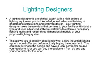 Lighting Designers  ,[object Object],[object Object],[object Object]