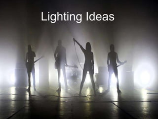 Lighting Ideas
 