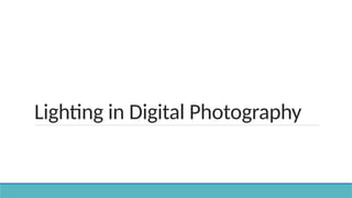 Mastering Lighting Techniques in Digital Photography for Stunning ...