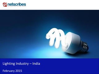 Lighting Industry – India
February 2015
 