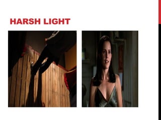 HARSH LIGHT
 
