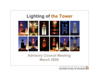 Lighting of the Tower




Advisory Council Meeting
      March 2009
 