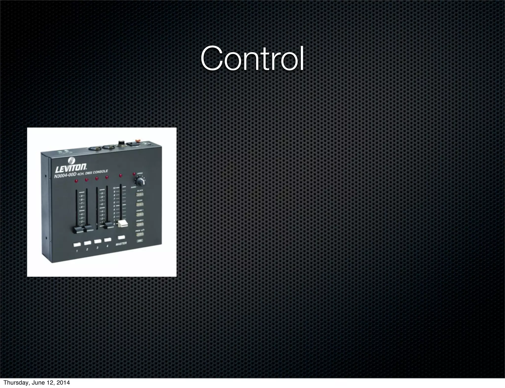 Control
Thursday, June 12, 2014
 