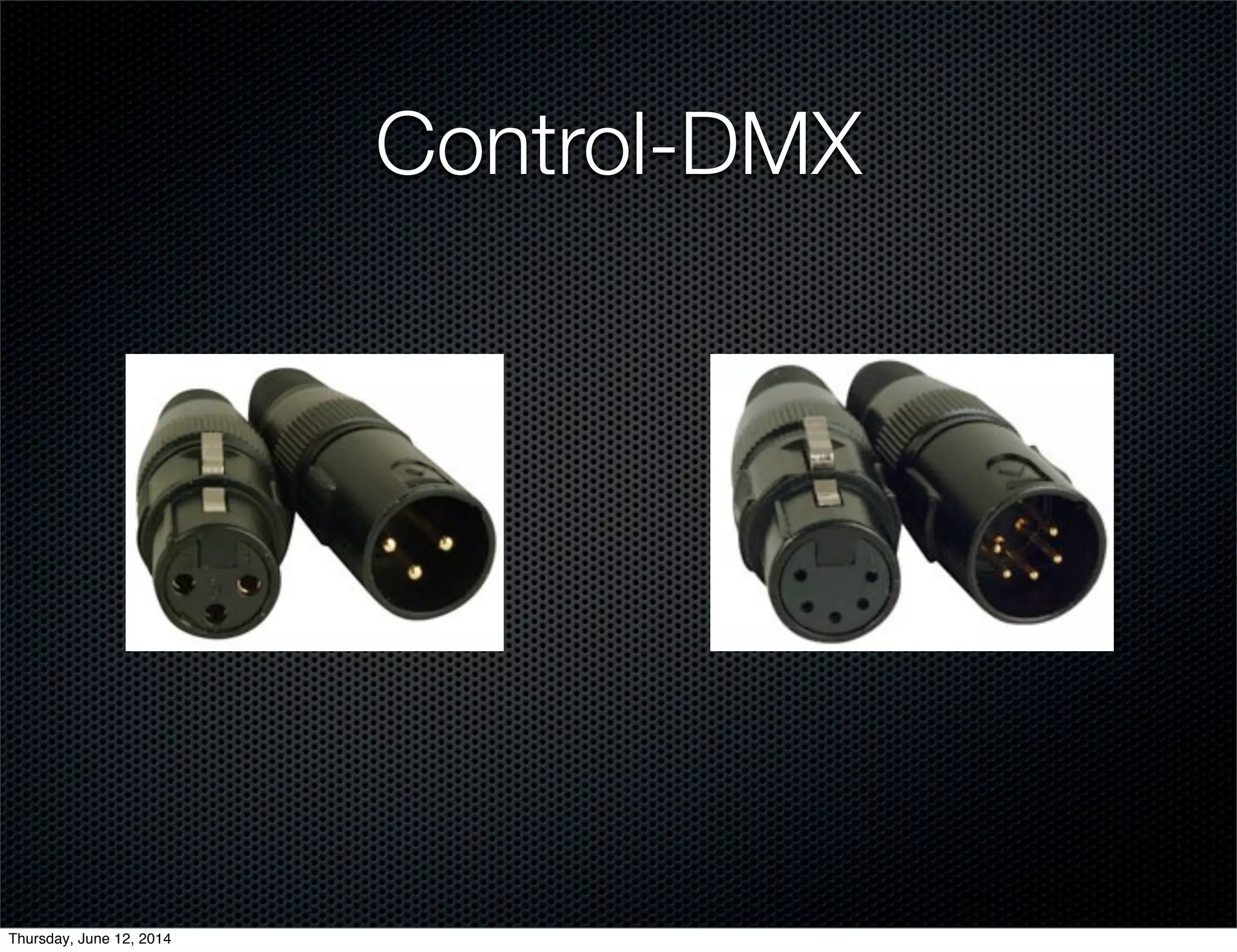Control-DMX
Thursday, June 12, 2014
 