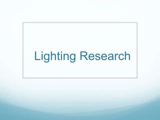 Lighting Research
 