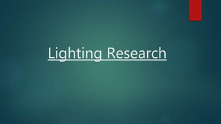Lighting Research
 