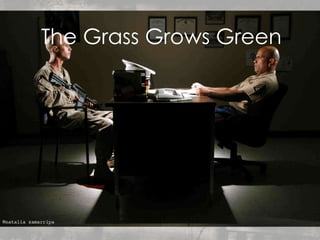 The Grass Grows Green 