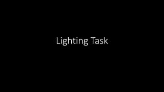 Lighting Task
 