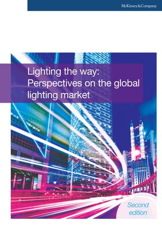 Lighting the way:
Perspectives on the global
lighting market
Second
edition
 