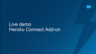 Live demo
Heroku Connect Add-on
 