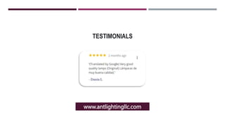 TESTIMONIALS
www.antlightingllc.com
 
