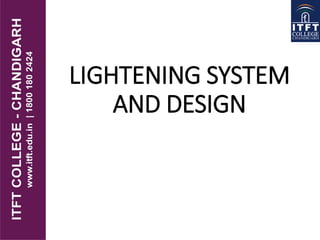 LIGHTENING SYSTEM
AND DESIGN
 