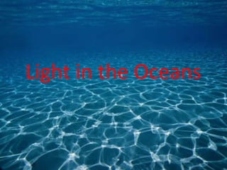 Light in the Oceans 