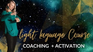 light Laguage Course
COACHING + ACTIVATION
 