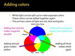  The color an object appears depends on the colors of
light it reflects.
For example, a red book only reflects red light:...