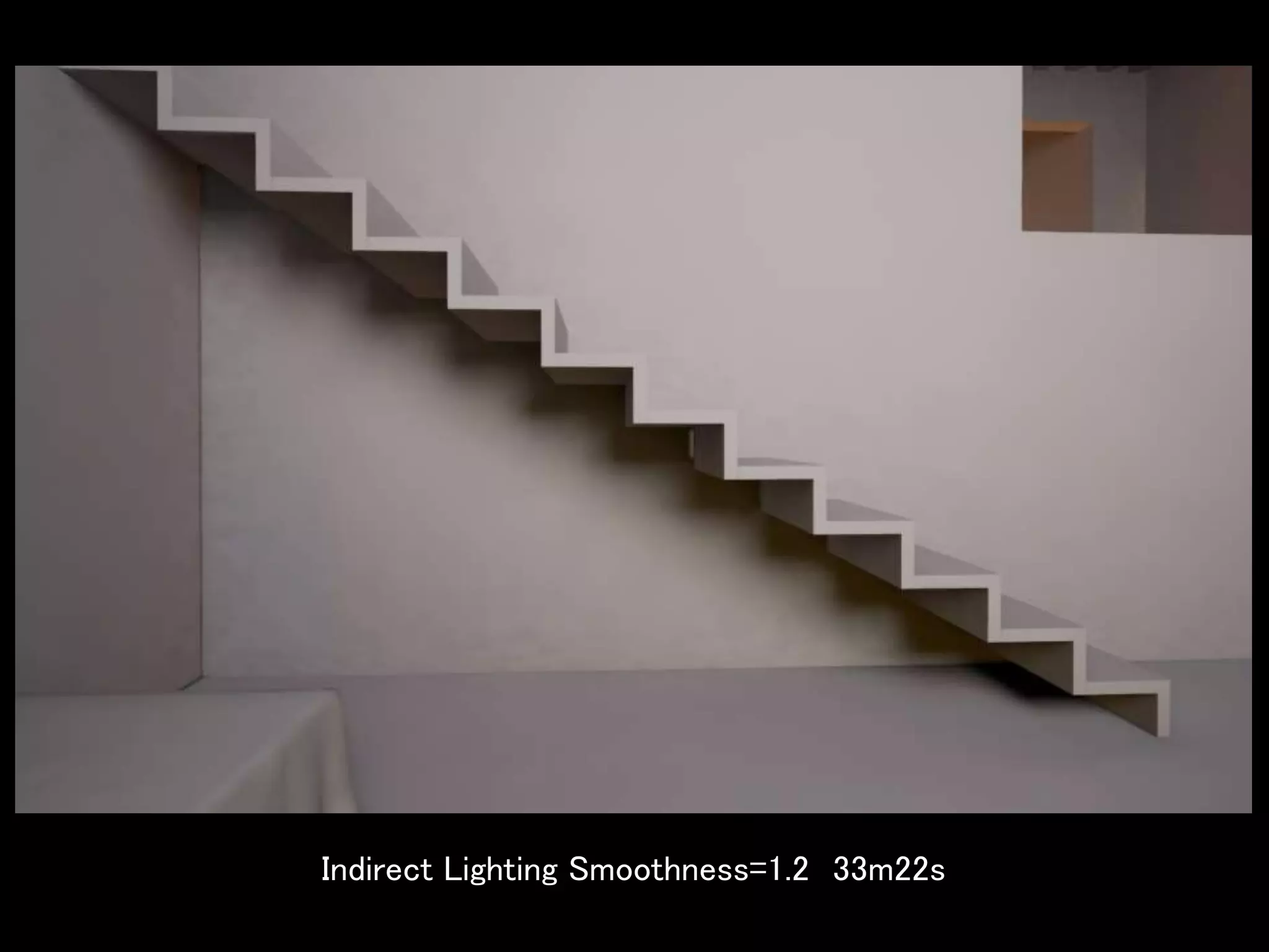 Indirect Lighting Smoothness=1.2 33m22s
 