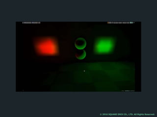 © 2016 SQUARE ENIX CO., LTD. All Rights Reserved.
 