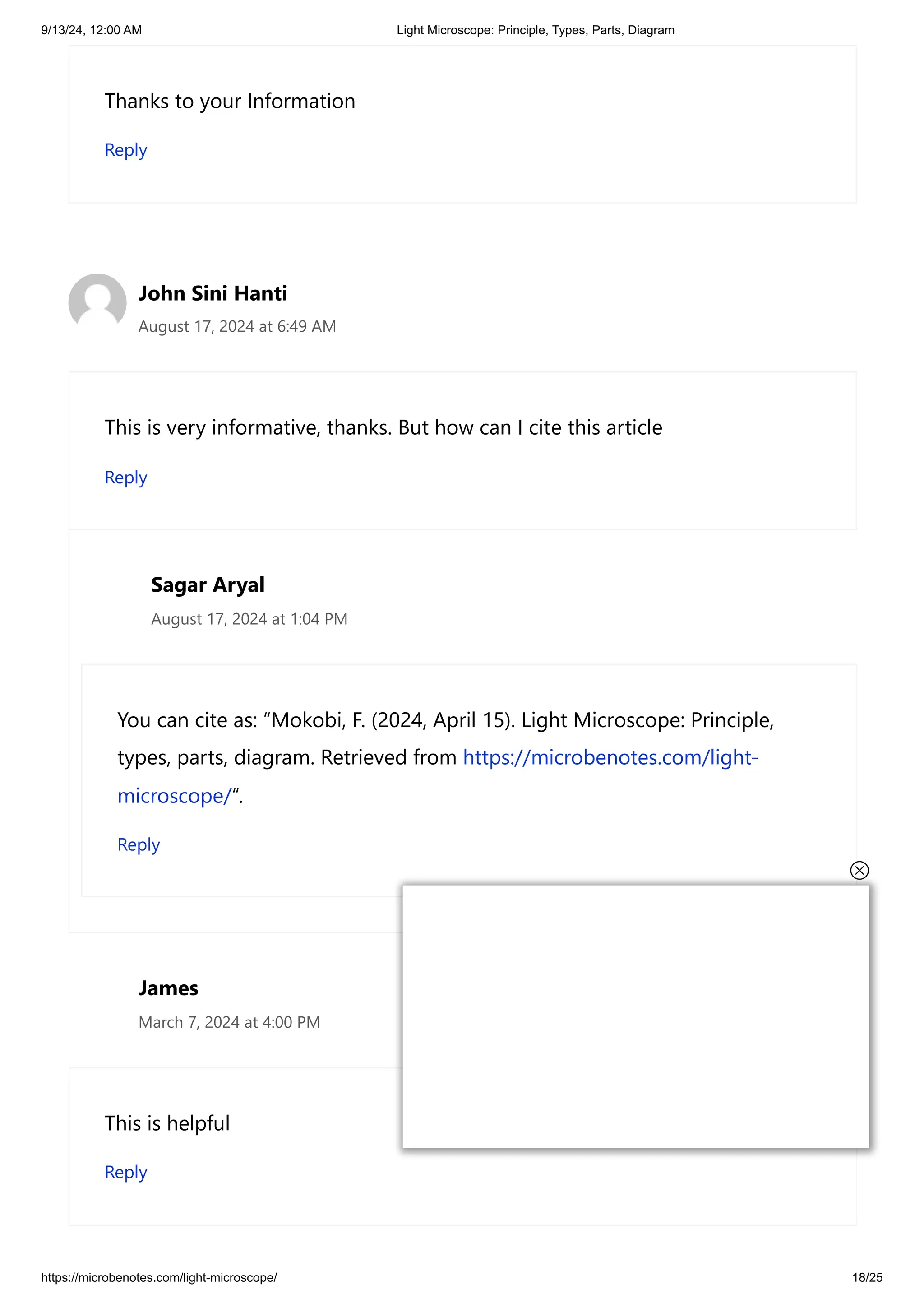 9/13/24, 12:00 AM Light Microscope: Principle, Types, Parts, Diagram
https://microbenotes.com/light-microscope/ 18/25
Thanks to your Information
Reply
John Sini Hanti
August 17, 2024 at 6:49 AM
This is very informative, thanks. But how can I cite this article
Reply
Sagar Aryal
August 17, 2024 at 1:04 PM
You can cite as: “Mokobi, F. (2024, April 15). Light Microscope: Principle,
types, parts, diagram. Retrieved from https://microbenotes.com/light-
microscope/“.
Reply
James
March 7, 2024 at 4:00 PM
This is helpful
Reply
 