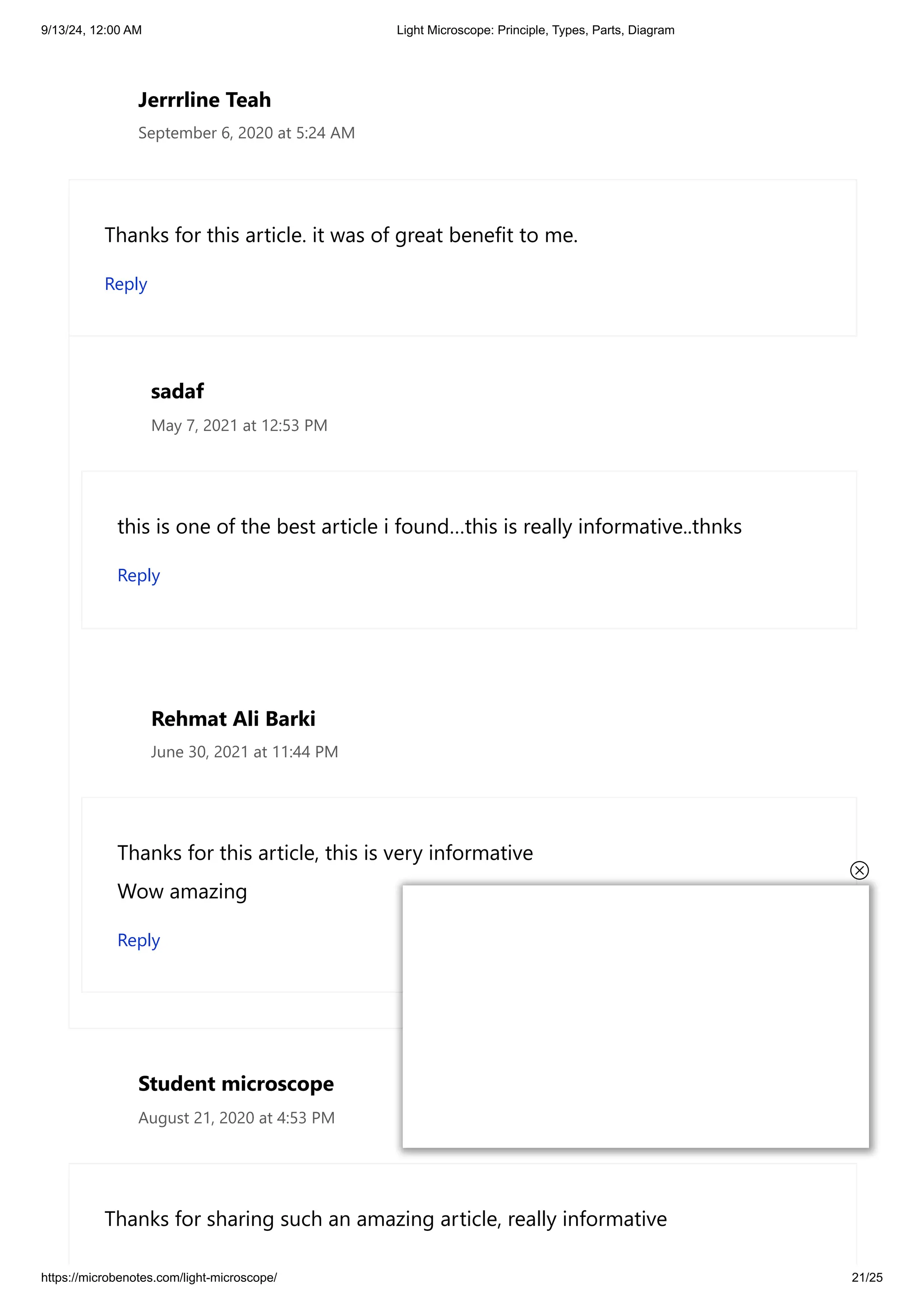 9/13/24, 12:00 AM Light Microscope: Principle, Types, Parts, Diagram
https://microbenotes.com/light-microscope/ 21/25
Jerrrline Teah
September 6, 2020 at 5:24 AM
Thanks for this article. it was of great benefit to me.
Reply
sadaf
May 7, 2021 at 12:53 PM
this is one of the best article i found…this is really informative..thnks
Reply
Rehmat Ali Barki
June 30, 2021 at 11:44 PM
Thanks for this article, this is very informative
Wow amazing
Reply
Student microscope
August 21, 2020 at 4:53 PM
Thanks for sharing such an amazing article, really informative
 