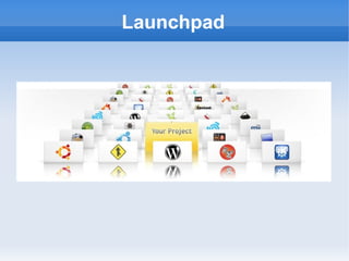 Launchpad
 