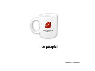 nice people!


               Image from zazzle.com
 