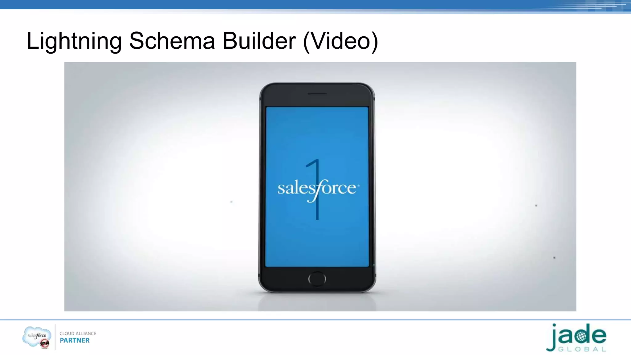 Lightning Schema Builder (Video) 
 