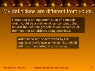 My definitions are different from yours. Simulation is an implementation of a model: which could be a mathematical constru...