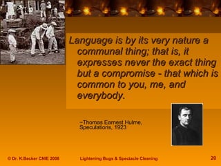 <ul><li>Language is by its very nature a communal thing; that is, it expresses never the exact thing but a compromise - th...