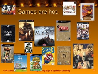 Games are hot. 