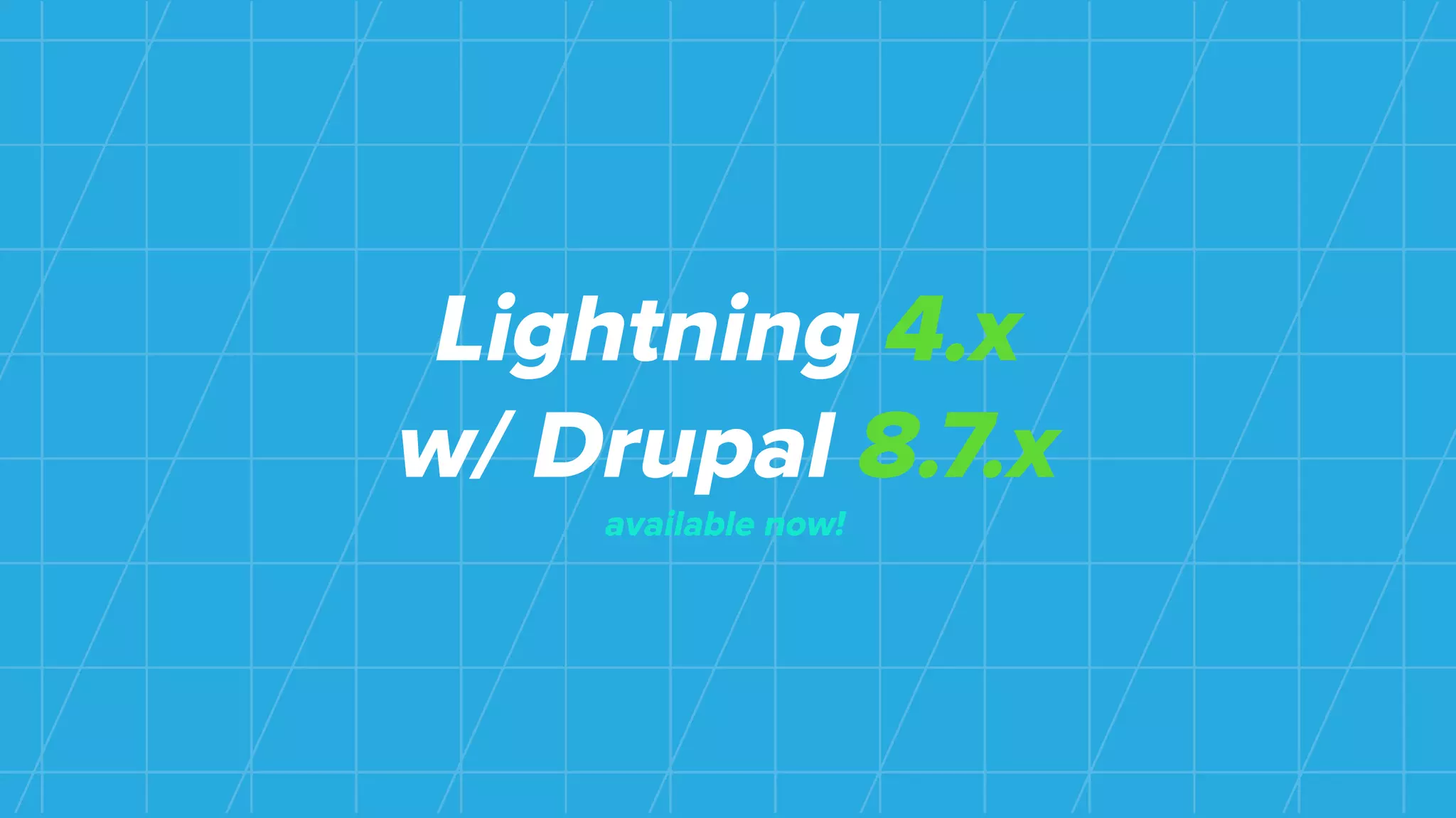 Lightning 4.x
w/ Drupal 8.7.x
available now!
 