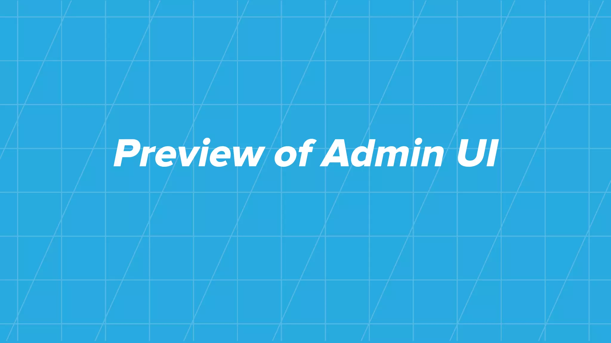 Preview of Admin UI
 