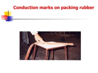 Conduction marks on packing rubber 