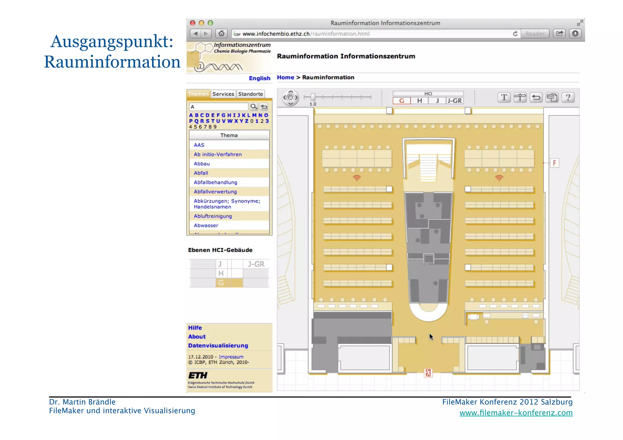 FileMaker Konferenz2010	

 Ausgangspunkt:
Rauminformation




 Dr. Martin Brändle
                         FileMaker Konferenz 2012 Salzburg
                                                                              


 FileMaker und interaktive Visualisierung
        www.ﬁlemaker-konferenz.com
 