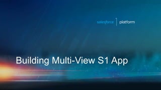 Building Multi-View S1 App
 