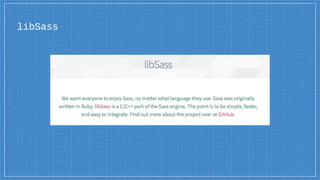 libSass
 