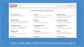 https://www.npmjs.com/browse/keyword/eyeglass-module
 