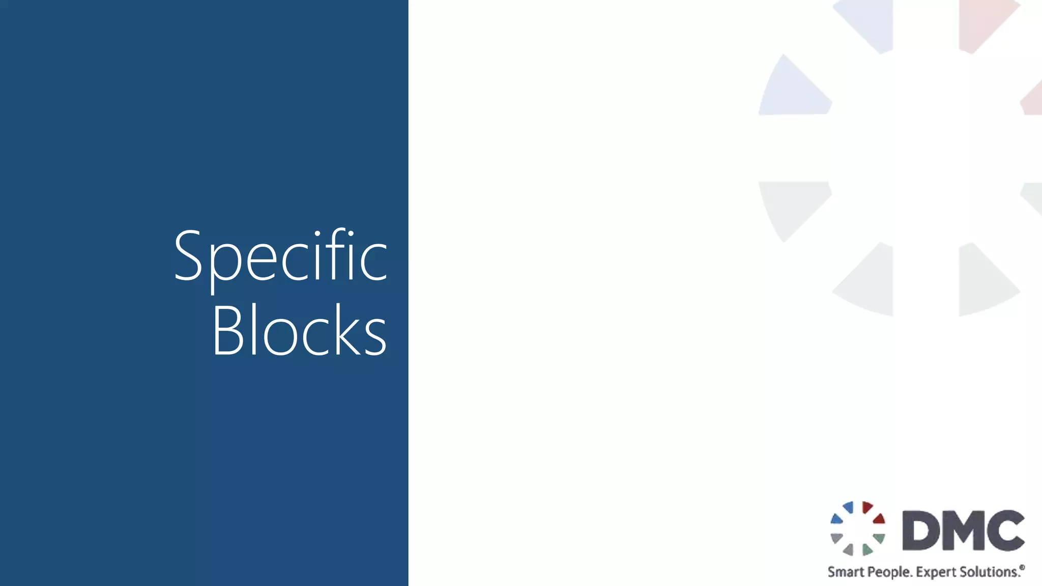 Specific
Blocks
 