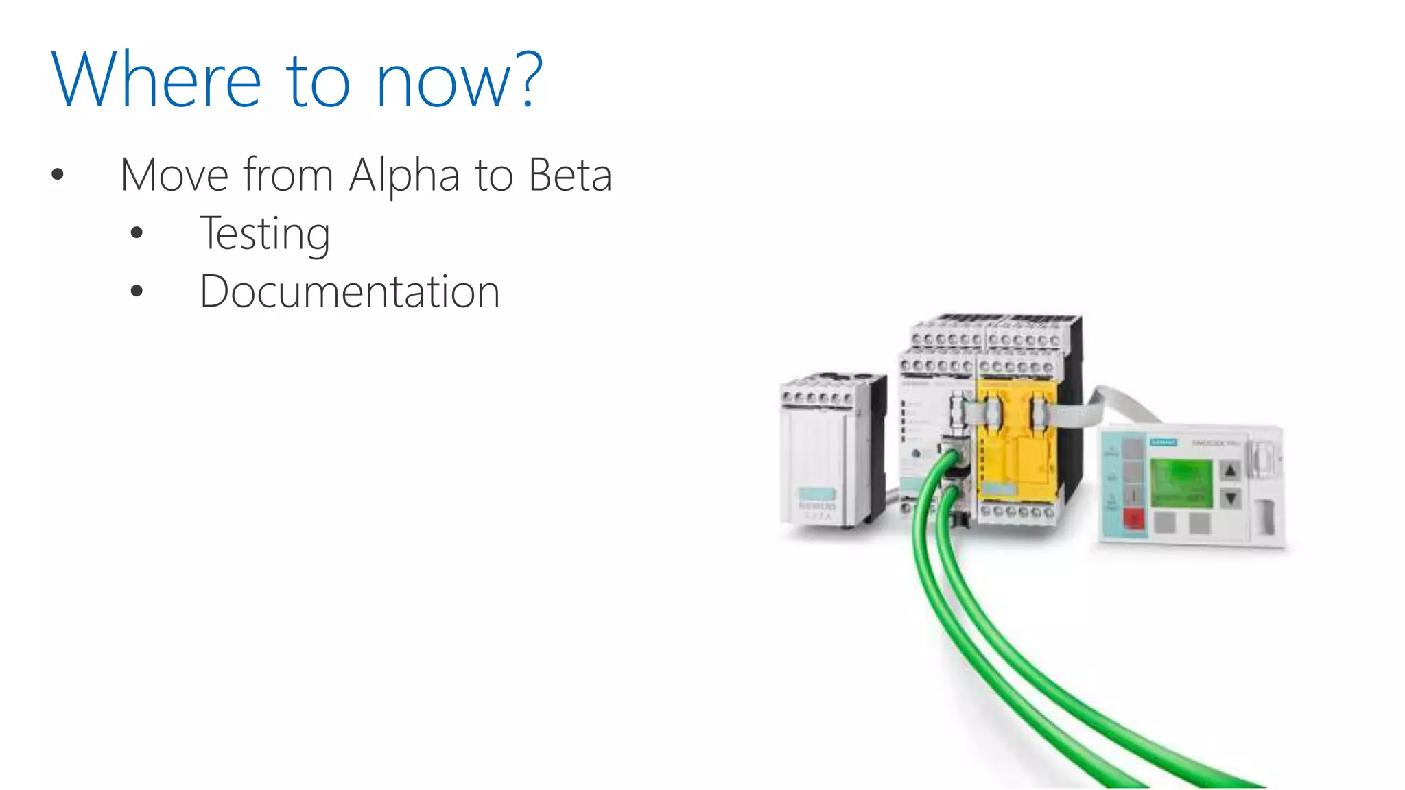 • Move from Alpha to Beta
• Testing
• Documentation
Where to now?
 