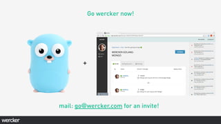 Go wercker now!
+
mail: go@wercker.com for an invite!
 